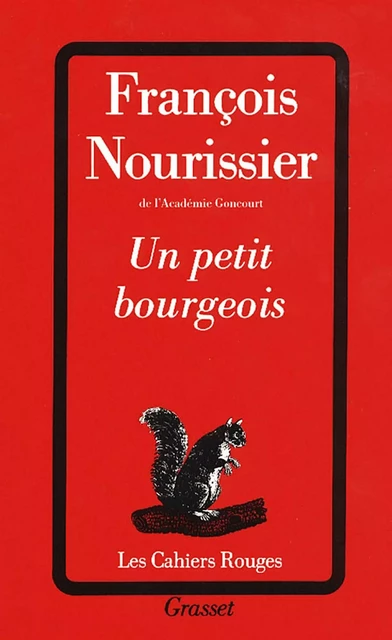 Un petit bourgeois - François Nourissier - Grasset