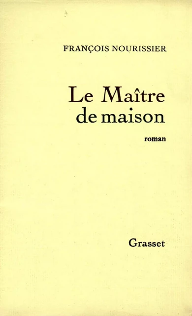 Le Maître de maison - François Nourissier - Grasset