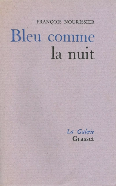 Bleu comme la nuit - François Nourissier - Grasset