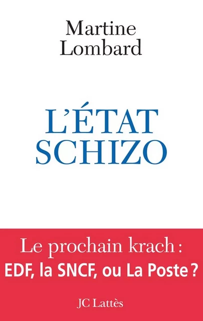 L'Etat schizo - Martine Lombard - JC Lattès