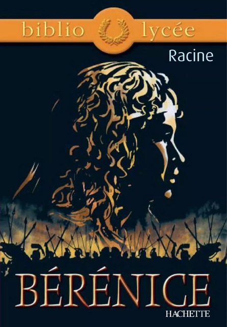 Bibliolycée - Bérénice, Racine - Jean Racine, Marie-Henriette Bru - Hachette Éducation