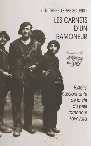 Histoire passionnante de la vie d'un petit ramoneur savoyard - Joseph-Laurent Fénix - FeniXX réédition numérique