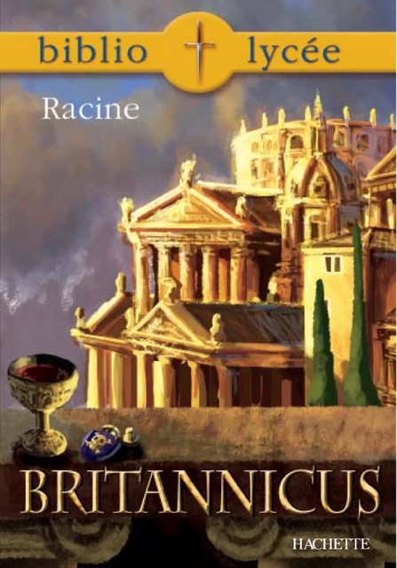 Bibliolycée - Britannicus, Racine - Jean Racine, Marie Péan - Hachette Éducation