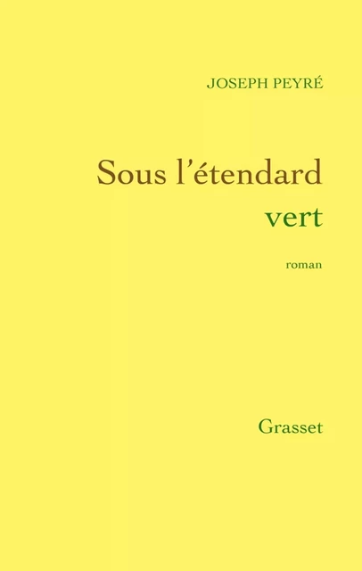 Sous l'étendard vert - Joseph Peyré - Grasset