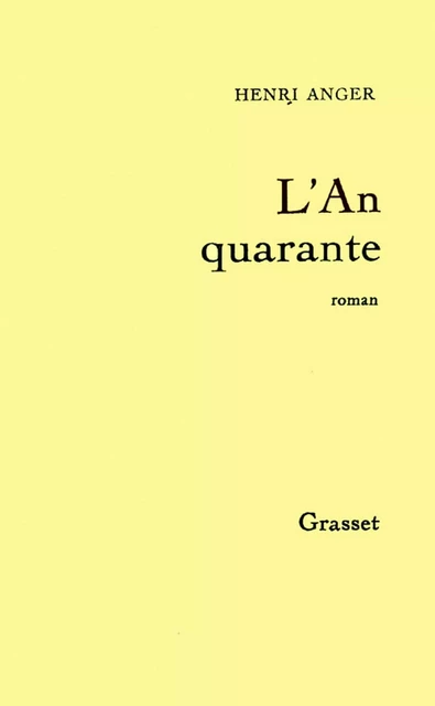 L'an quarante - Henri Anger - Grasset