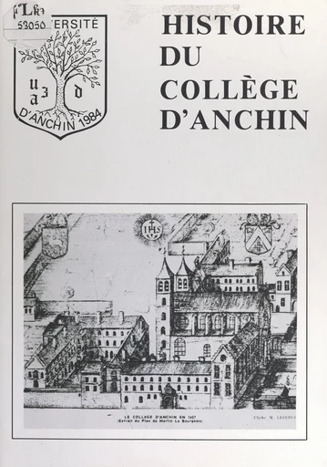 Histoire du collège d'Anchin -  Groupe d'histoire locale de l'U3A de Douai - FeniXX réédition numérique