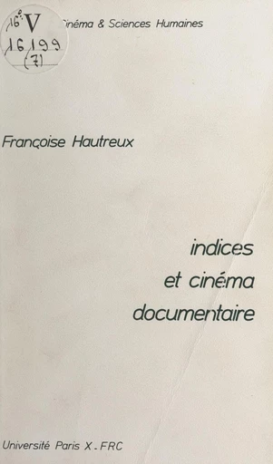 Indices et cinéma documentaire - Françoise Hautreux - FeniXX réédition numérique