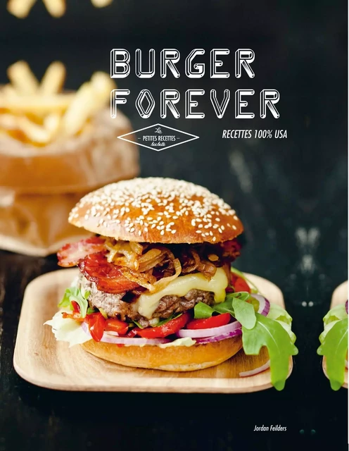 Burgers forever - Jordan Feilders - Hachette Pratique