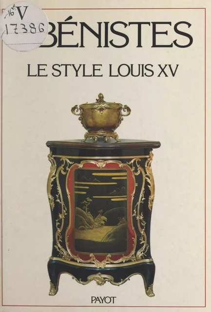 Les ébénistes du style Louis XV - Alvar Gonzales-Palacios - FeniXX réédition numérique