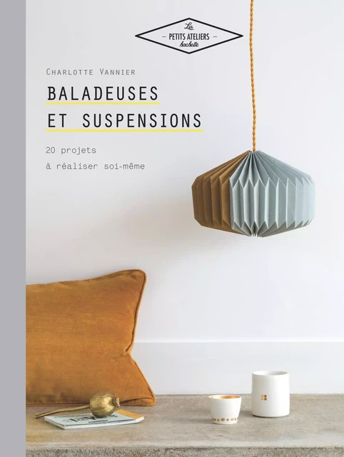 Baladeuses et suspensions - Charlotte Vannier - Hachette Pratique