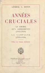 Années cruciales : la course aux armements (1933-1939), la campagne (1939-1940)