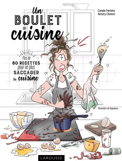 Un boulet en cuisine - Coralie Ferreira - Larousse