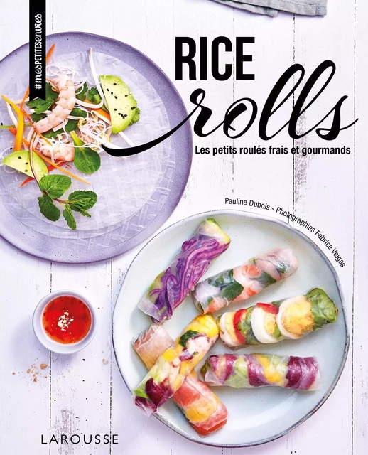 Rice rolls - Pauline Dubois-Platet - Larousse