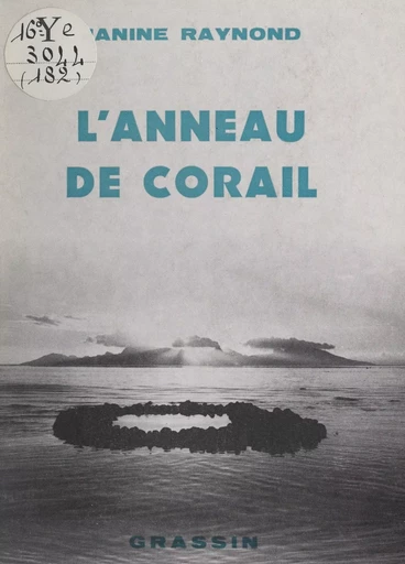 L'anneau de Corail. Polynésie, 1970 à 1982 - Janine Raynond - FeniXX réédition numérique