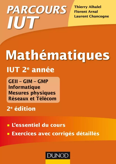 Mathématiques IUT 2e année - 2e éd. - Thierry Alhalel, Florent Arnal, Laurent Chancogne - Dunod