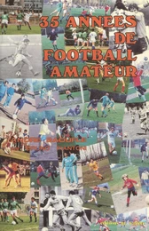 35 années de football amateur : André Baduffe