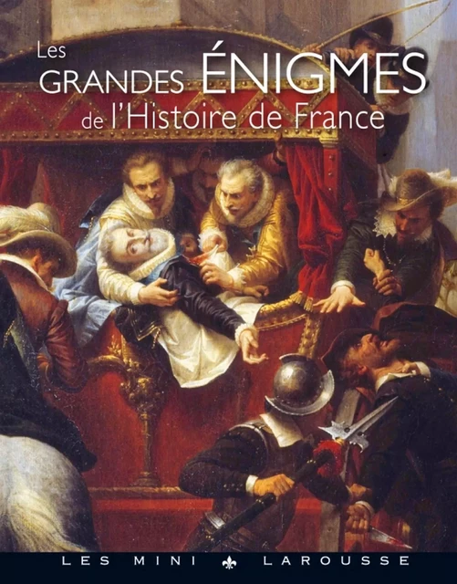 Les grandes énigmes de l'histoire - Renaud Thomazo - Larousse