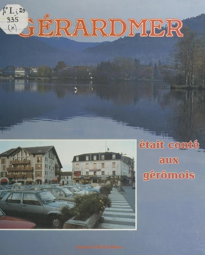 Si Gérardmer était conté aux Géromois - Suzanne Rattaire - FeniXX réédition numérique