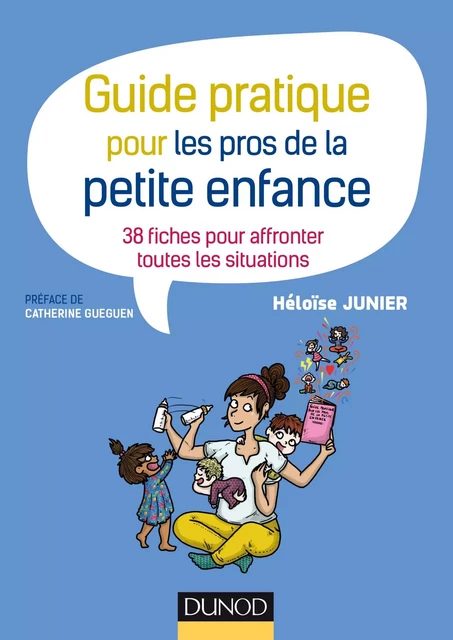 Guide pratique pour les pros de la petite enfance - Héloïse Junier - Dunod