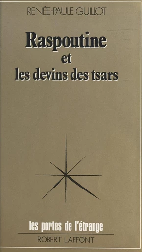 Raspoutine et les devins des tsars - Renée-Paule Guillot - FeniXX réédition numérique