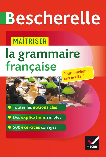 Bescherelle - Maîtriser la grammaire française - Bénédicte Delignon-Delaunay, Nicolas Laurent - Hatier