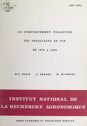 Le comportement financier des négociants en vin de 1976 à 1980 - Marie-Françoise Badis, Alain Berger, Malaz Maamoun - FeniXX réédition numérique