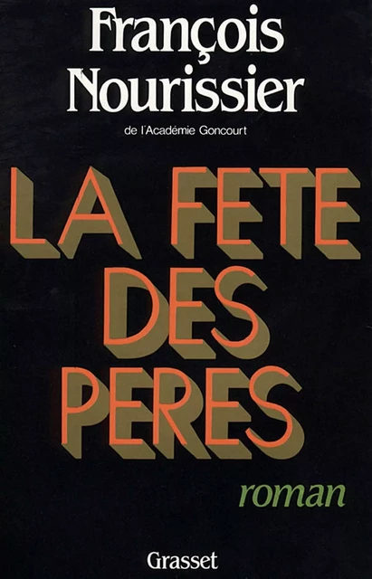 La fête des pères - François Nourissier - Grasset