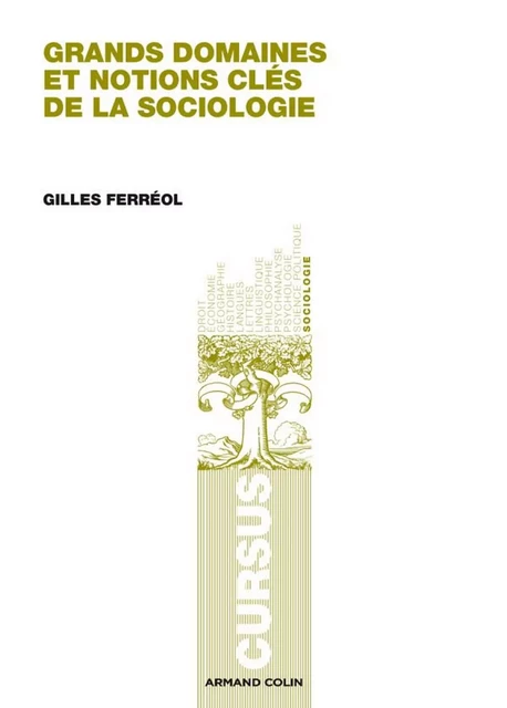 Grands domaines et notions clés de la sociologie - Gilles Ferréol - Armand Colin