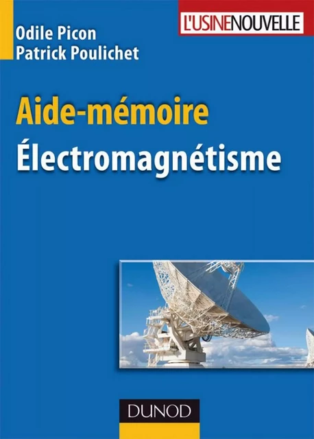 Aide-mémoire d'électromagnétisme - Odile Picon, Patrick Poulichet - Dunod