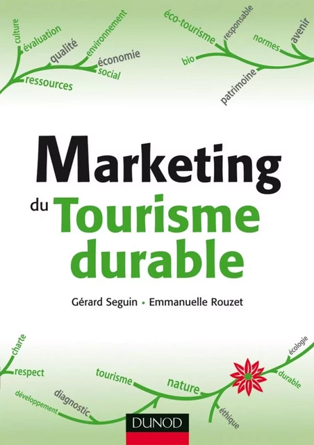 Marketing du tourisme durable - Emmanuelle Rouzet, Gérard Seguin - Dunod