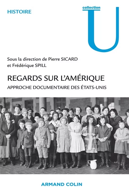 Regards sur l'Amérique - Pierre Sicard, Jean-François Dreyfus, Frédérique Spill, Anne Stefani - Armand Colin