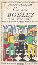 Ce que Bodley m'a raconté...