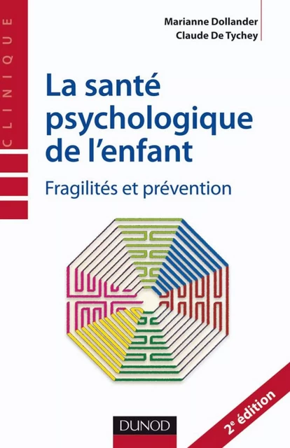 La santé psychologique de l'enfant - Claude de Tychey, Marianne Dollander - Dunod