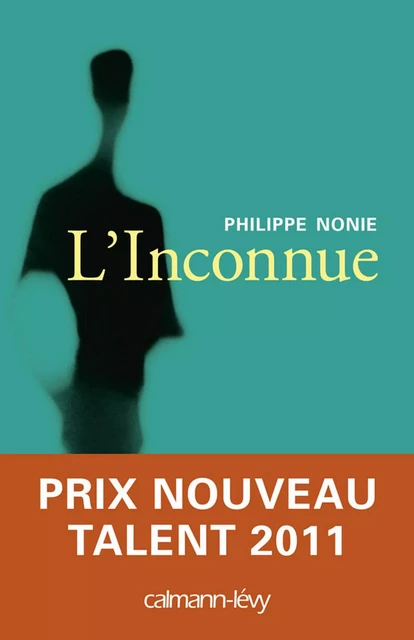 L'inconnue - Philippe Nonie - Calmann-Lévy