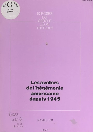 Les avatars de l'hégémonie américaine depuis 1945 -  Cercle Léon Trotsky - FeniXX réédition numérique