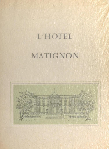 L'hôtel Matignon - Bernard Mahieu - FeniXX réédition numérique