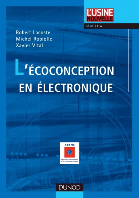 L'écoconception en électronique - Robert Lacoste, Michel Robiolle, Xavier Vital - Dunod