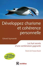 Développez charisme et cohérence personnelle - 2ème éd