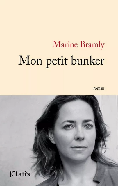 Mon petit bunker - Marine Bramly - JC Lattès