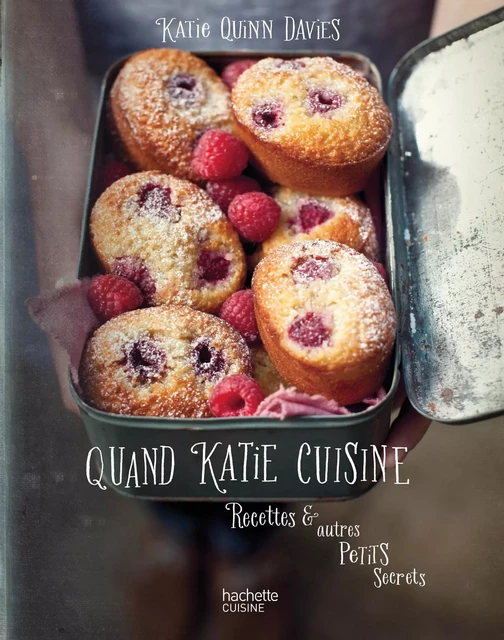 Quand Katie cuisine - Katie Quinn Davies - Hachette Pratique