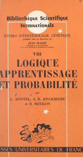 Logique, apprentissage et probabilité (8) - Léo Apostel, A. R. Jonckheere, Benjamin Matalon - FeniXX réédition numérique