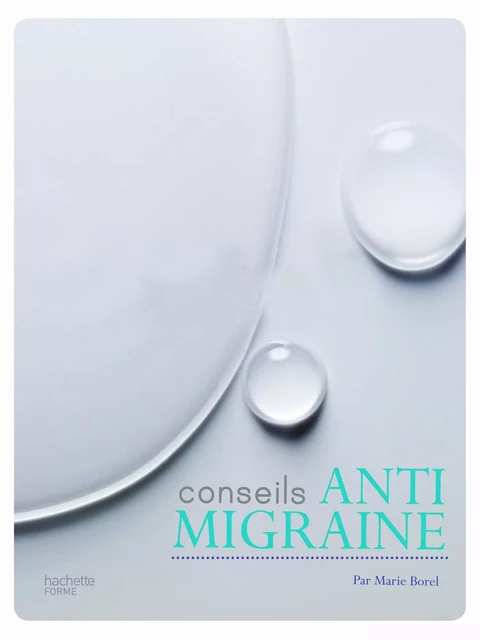 Anti-migraine - Marie Borrel - Hachette Pratique