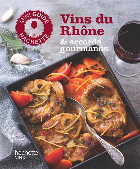 Les vins du Rhône : accords gourmands - Olivier Bompas - Hachette Pratique