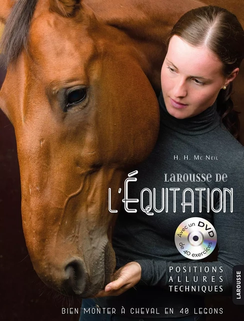 Le Larousse de l'équitation - Hollie H. McNeil - Larousse