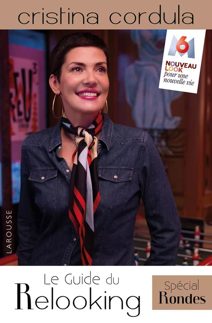 Le guide du relooking - spécial rondes - Cristina Cordula - Larousse