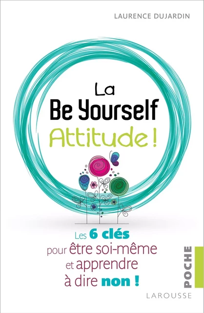 La Be Yourself Attitude ! - Laurence Dujardin - Larousse