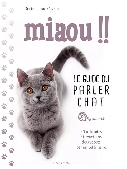 Miaou !! - Le guide du parler chat - Jean Cuvelier - Larousse