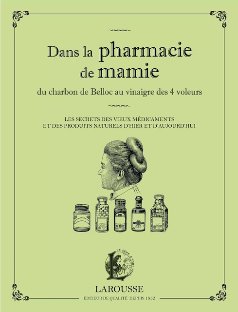 Dans la pharmacie de mamie du charbon de Belloc au vinaigre des 4 voleurs - Martina Krcmar - Larousse