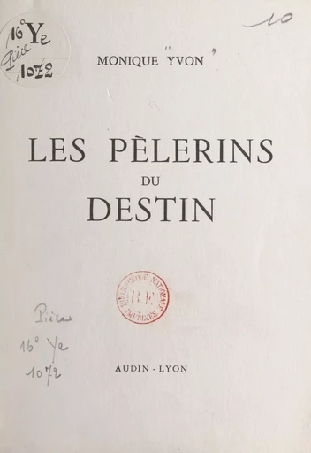 Les pèlerins du destin - Monique Yvon - FeniXX réédition numérique