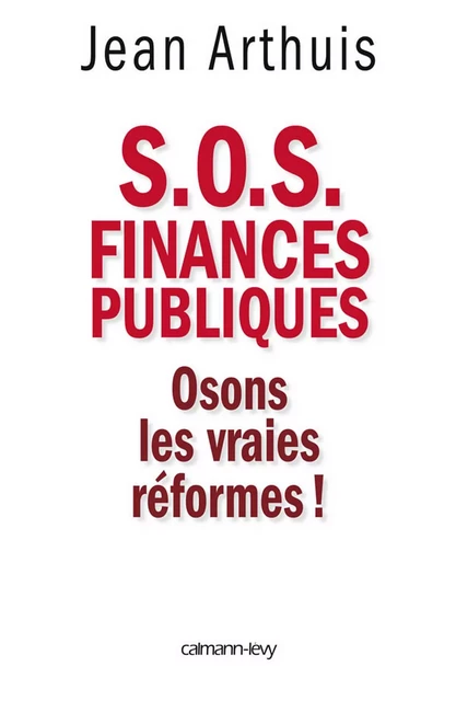 S.O.S. Finances publiques - Jean Arthuis - Calmann-Lévy